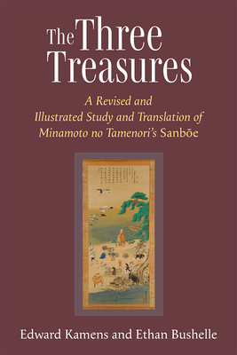 The Three Treasures: A Revised and Illustrated Study and Translation of  Minamoto no Tamenori's Sanboe (Michigan Monograph Series in Japanese Studies #97) By Edward Kamens, Ethan Bushelle Cover Image