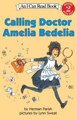 Calling Doctor Amelia Bedelia (I Can Read Level 2) Cover Image