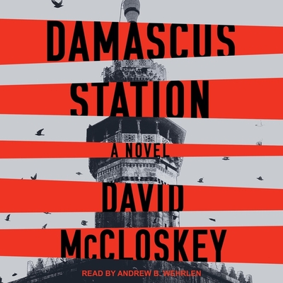 Damascus Station By David McCloskey, Andrew B. Wehrlen (Read by) Cover Image