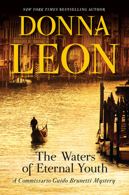 The Waters of Eternal Youth: A Commissario Guido Brunetti Mystery By Donna Leon Cover Image