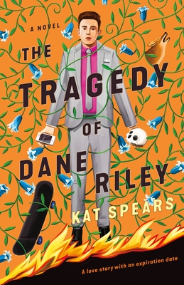 The Tragedy of Dane Riley: A Novel By Kat Spears Cover Image