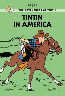 Tintin in America (The Adventures of Tintin: Young Readers Edition) By Hergé (By (composer)) Cover Image