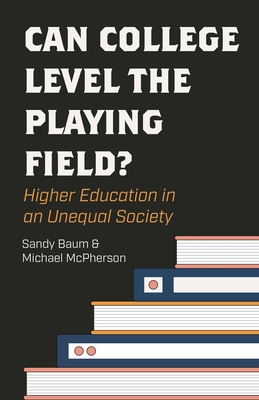 Can College Level the Playing Field?: Higher Education in an Unequal Society