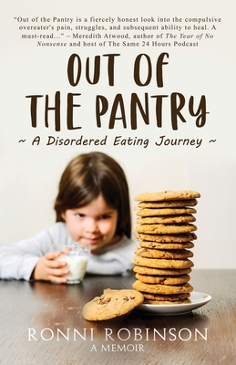 Out of the Pantry: A Disordered Eating Journey By Ronni Robinson Cover Image