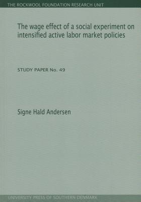 The wage effect of a social experiment on intensified active labor market policies
