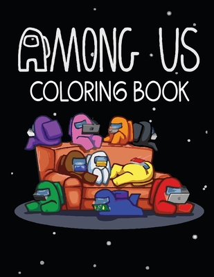 Among Us Coloring Book Coloring Pages With Among Us Images Crewmate Or Sus Impostor Memes Iconic Scenes Characters And Unique Mashup Photos Paperback Rj Julia Booksellers