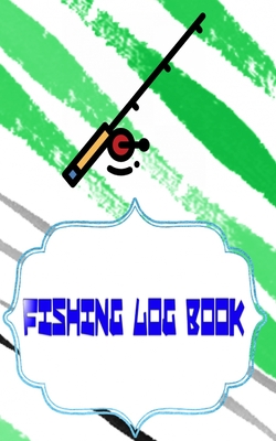 Fishing Log Book: Kids Fishing Log Size 5x8 Cover Glossy - Notes