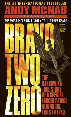 Bravo Two Zero: The Harrowing True Story of a Special Forces Patrol Behind the Lines in Iraq By Andy McNab Cover Image