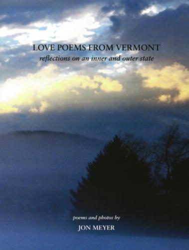 Love Poems From Vermont: reflections on an inner and outer state By Jon Meyer Cover Image