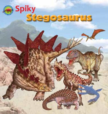 Spiky Stegosaurus (When Dinosaurs Ruled the Earth) Cover Image