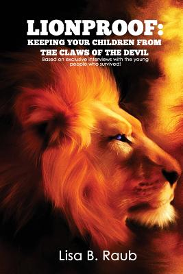 Lionproof: Keeping Your Children from the Claws of the Devil Cover Image