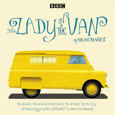 The Lady in the Van: A BBC Radio 4 Adaptation By Alan Bennett, Full Cast (Read by), Maggie Smith (Read by) Cover Image
