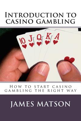 Introduction to casino gambling: How to start casino gambling the right way Cover Image