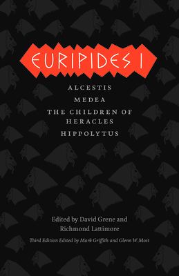 Euripides I: Alcestis, Medea, The Children of Heracles, Hippolytus (The Complete Greek Tragedies) By Euripides, Mark Griffith (Editor), Glenn W. Most (Editor), David Grene (Editor), Richmond Lattimore (Editor), Mark Griffith (Translated by), Glenn W. Most (Translated by), David Grene (Translated by), Richmond Lattimore (Translated by) Cover Image