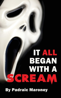 It All Began With A Scream (hardback) Cover Image