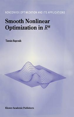 Smooth Nonlinear Optimization in RN (Nonconvex Optimization and Its Applications #19) Cover Image