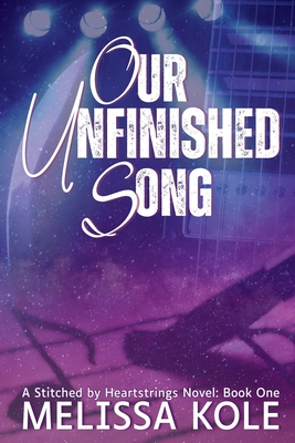 Our Unfinished Song (Stitched by Heartstrings #1)