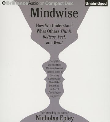 Mindwise: Why We Misunderstand What Others Think, Believe, Feel, and Want Cover Image