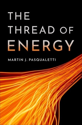The Thread of Energy By Martin J. Pasqualetti Cover Image