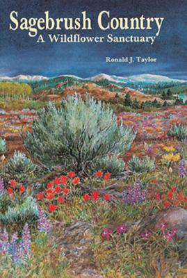 Sagebrush Country: A Wildflower Sanctuary By Ronald J. Taylor Cover Image