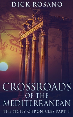 Crossroads Of The Mediterranean (The Sicily Chronicles #2)