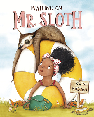 Waiting on Mr. Sloth By Katy Hudson, Katy Hudson (Illustrator) Cover Image