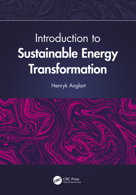 Introduction to Sustainable Energy Transformation By Henryk Anglart Cover Image