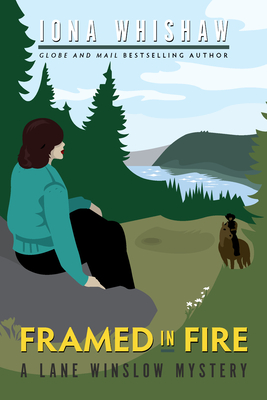 Framed in Fire (Lane Winslow Mystery #9) By Iona Whishaw Cover Image