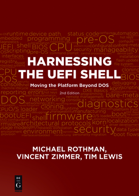 Harnessing the Uefi Shell: Moving the Platform Beyond Dos, Second Edition By Michael Rothman, Vincent Zimmer, Tim Lewis Cover Image