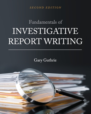 Fundamentals of Investigative Report Writing Cover Image