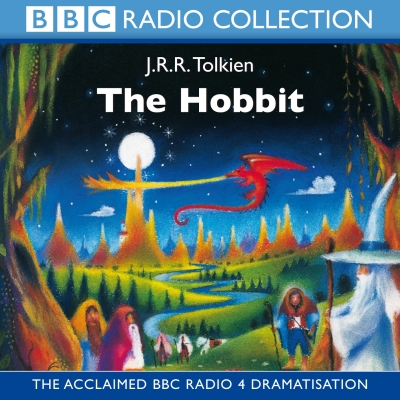 The Hobbit: The Acclaimed Radio 4 Dramatisation (BBC Radio Collection) Cover Image