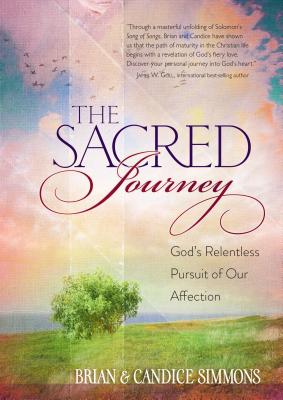 The Sacred Journey: God's Relentless Pursuit of Our Affection Cover Image