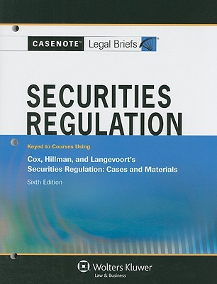 Casenote Legal Briefs for Securities Regulation, Keyed to Cox, Hillman, and Langevoort's Securities Regulation Cover Image