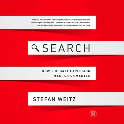 Search: How the Data Explosion Makes Us Smarter Cover Image