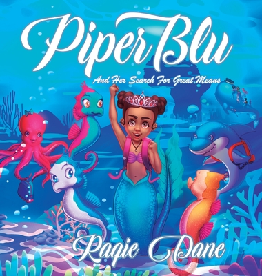 Piper Blu: And Her Search For Great Means By Raqie Dane, Billie King Cover Image