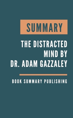 Summary: The Distracted Mind - Ancient Brains in a High-Tech World by Dr. Adam Gazzaley Cover Image