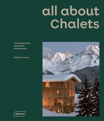 All about Chalets: Contemporary Mountain Residences Cover Image