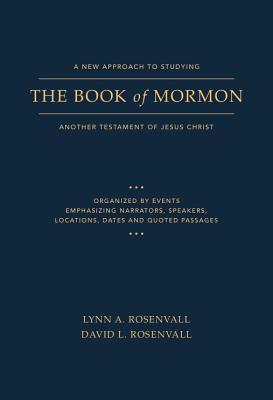 A New Approach to Studying the Book of Mormon: Another Testament of Jesus Christ By Lynn A. Rosenvall, David L. Rosenvall Cover Image