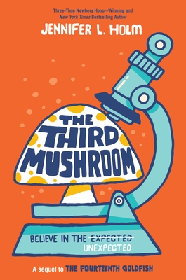 The Third Mushroom By Jennifer L. Holm Cover Image