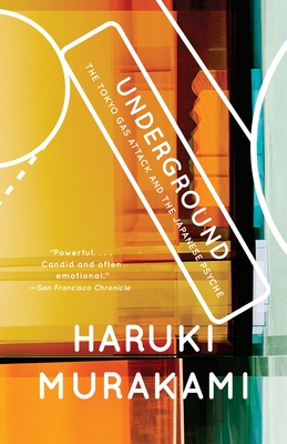Underground: The Tokyo Gas Attack and the Japanese Psyche (Vintage International) By Haruki Murakami Cover Image