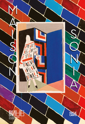 Maison Sonia Delaunay By Sonia Delaunay (Artist), Norman Barreau-Gély (Text by (Art/Photo Books)), Katia Baudin (Text by (Art/Photo Books)) Cover Image
