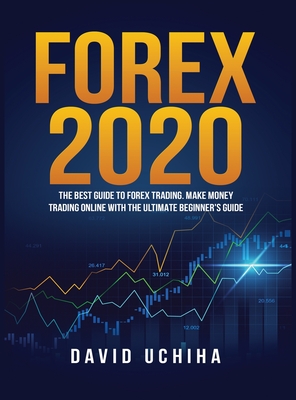 Forex 2020: The Best Guide to Forex Trading Make Money Trading Online With  the Ultimate Beginner's Guide (Hardcover) | Theodore's Books