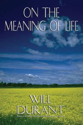 On the Meaning of Life By Will Durant Cover Image