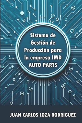 Sistema de gestión de producción para la empresa IMD Auto Parts Cover Image