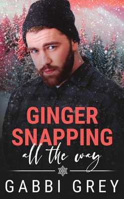 Ginger Snapping All the Way By Gabbi Grey Cover Image