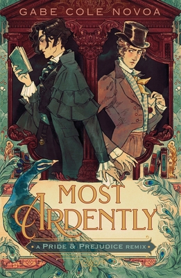 Most Ardently: A Pride & Prejudice Remix (Remixed Classics #9) cover
