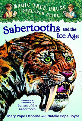 Sabertooths and the Ice Age: A Nonfiction Companion to Magic Tree House #7: Sunset of the Sabertooth Cover Image