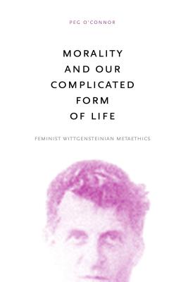Cover for Morality and Our Complicated Form of Life