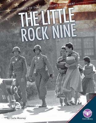 Little Rock Nine (Stories of the Civil Rights Movement) By Carla Mooney Cover Image