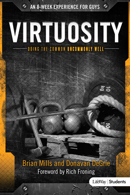 Virtuosity - Bible Study for Teen Guys: Doing the Common Uncommonly Well Cover Image